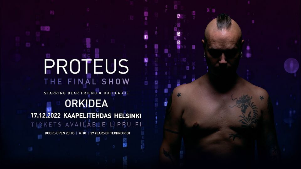 Proteus - The Final Show I with Orkidea
