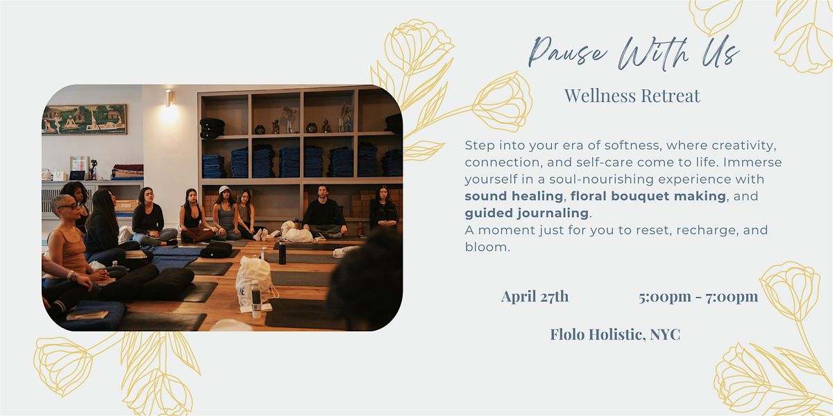 Pause With Us:  A Spring Wellness & Creativity Retreat