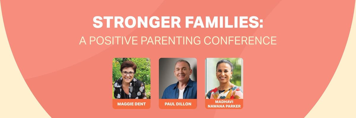 Stronger Families - A Positive Parenting Conference