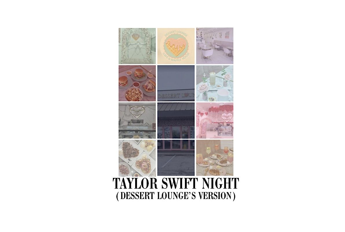 Taylor Swift Night (Dessert Lounge\u2019s Version)