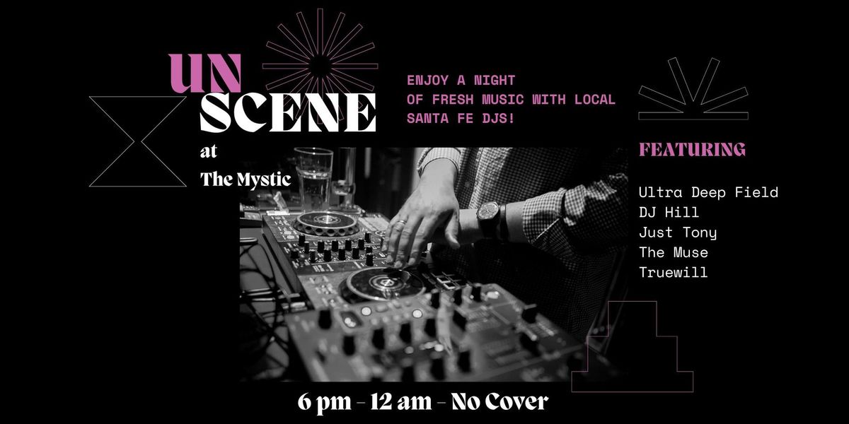 "UNSCENE" - A Night of Fresh Music with Local Santa Fe DJs