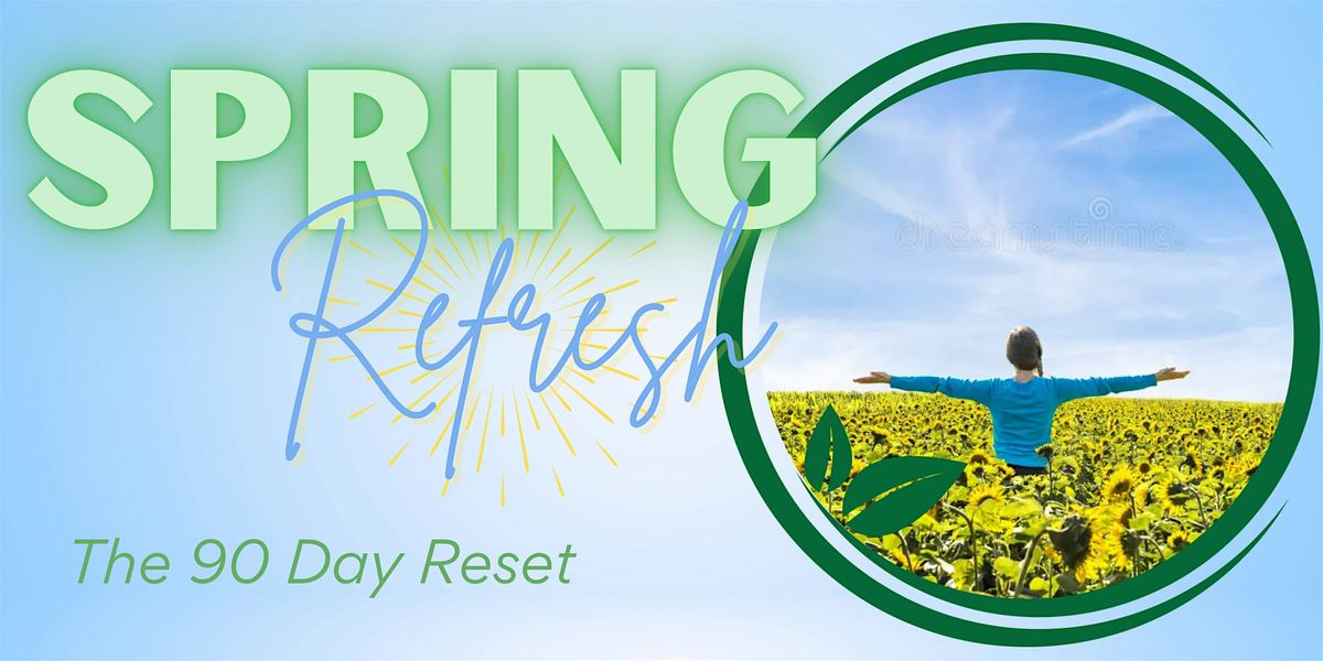 Spring Refresh: The 90 Day Reset