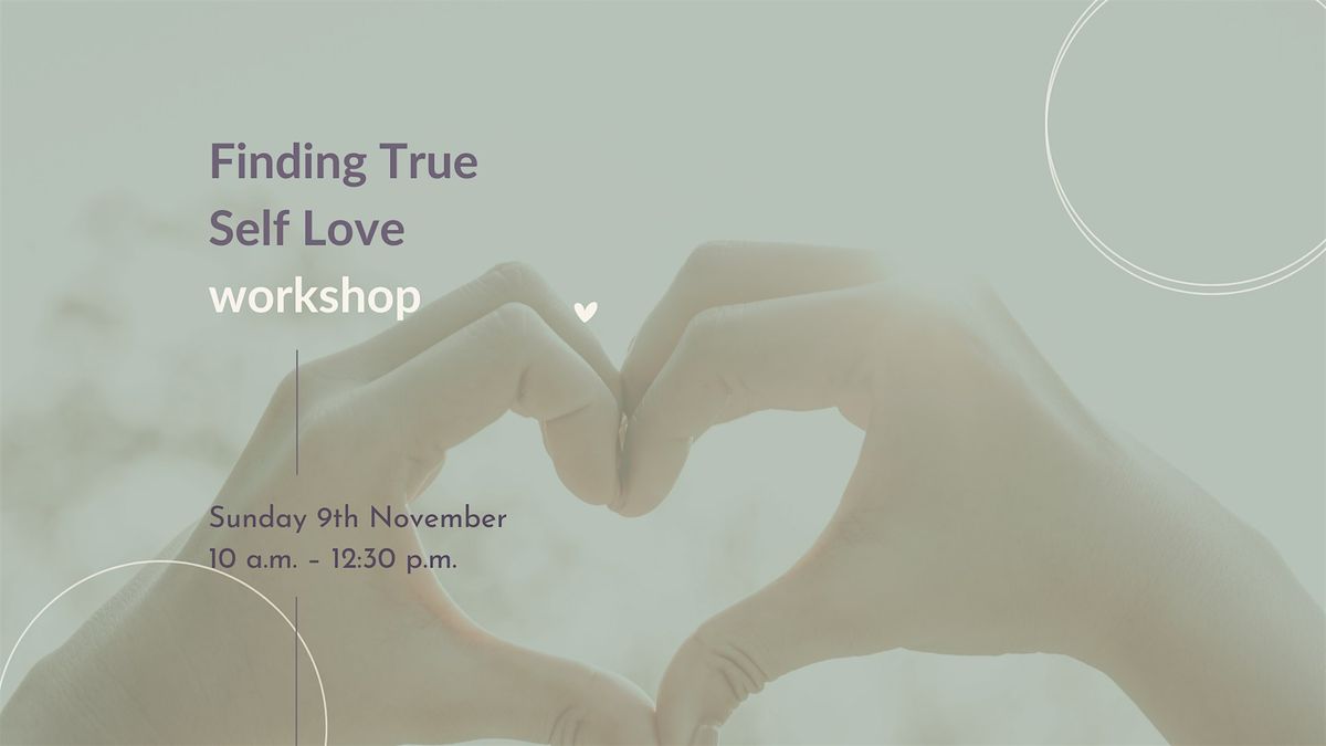 Finding True Self Love workshop
