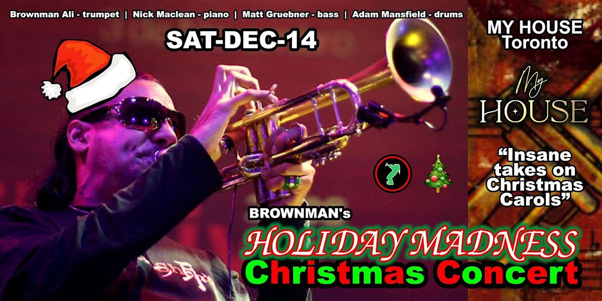 Brownman's HOLIDAY MADNESS @ My House (Toronto) - an insane Xmas concert