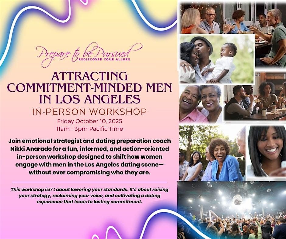 \u2728 Workshop: Attracting Commitment-Minded Men in Los Angeles
