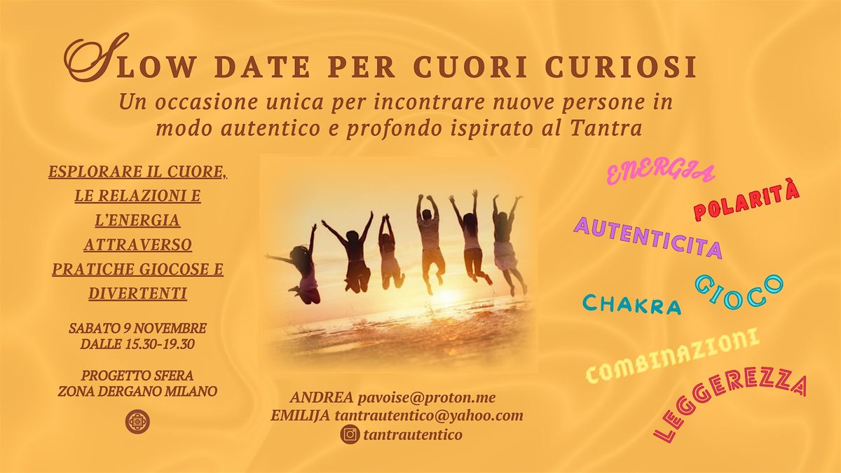 SLOW DATE PER CUORI CURIOSI - per single, coppie e nuove amicizie.