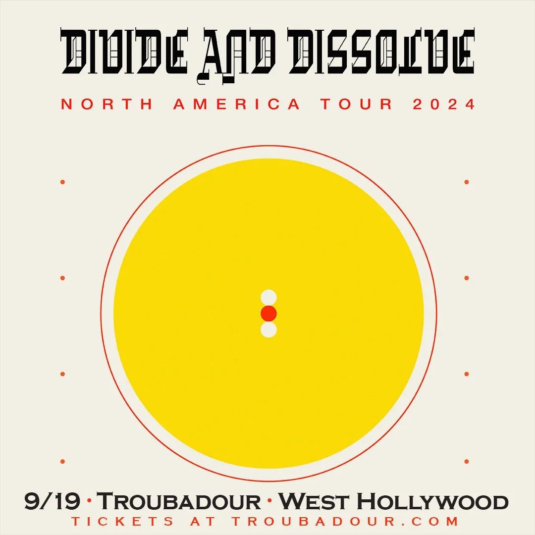 Divide And Dissolve w\/ Blossom & Cinder Well at Troubadour