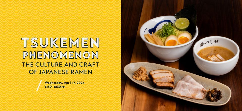 Tsukemen Phenomenon: The Culture and Craft of Japanese Ramen