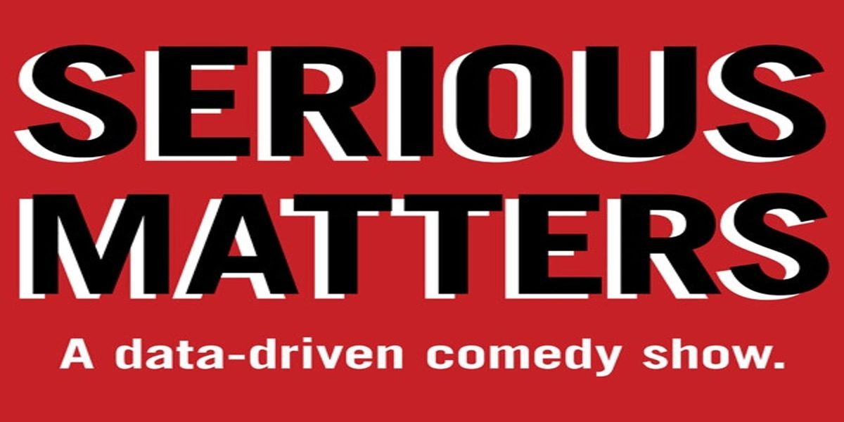 Serious Matters: A Comedy Show