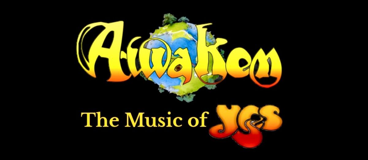 AWAKEN - The Music of YES @ The Landis!