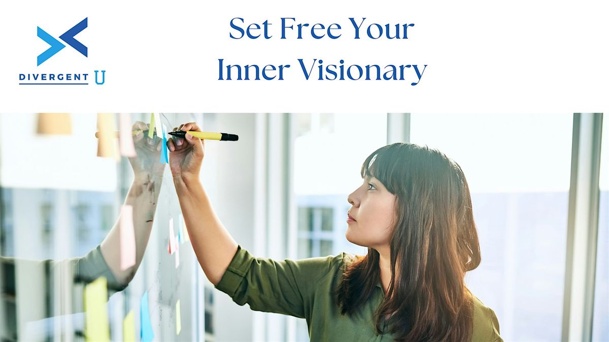 Set Free Your Inner Visionary
