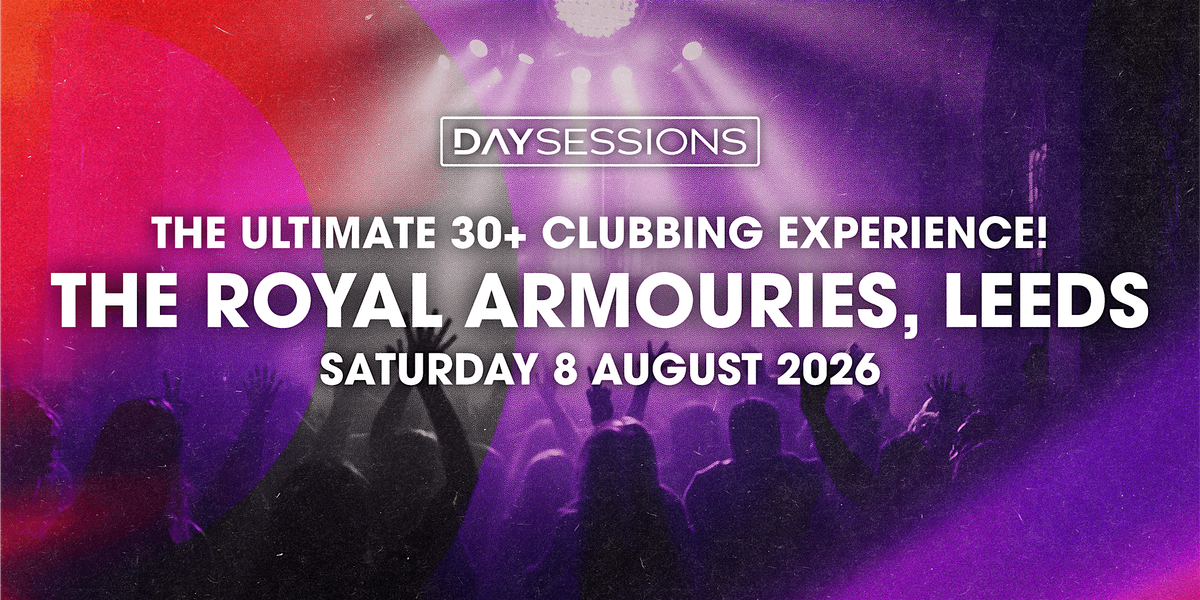 DAY SESSIONS - Leeds - 2026