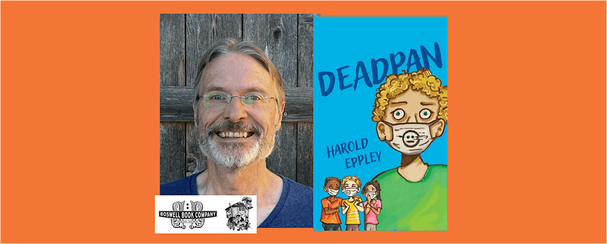 Harold Eppley, author of DEADPAN- a Boswell event