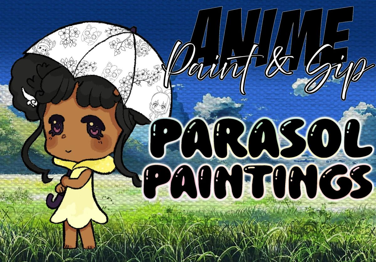 Anime Paint & Sip: Parasol Paintings