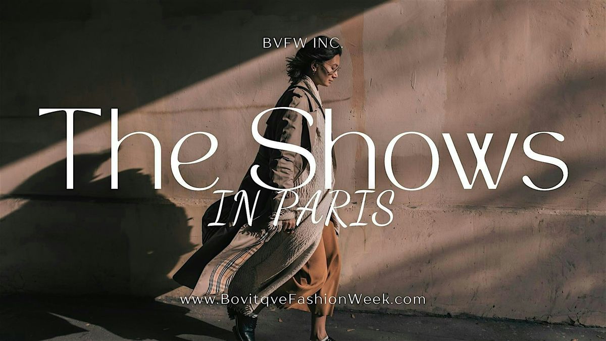 BVFW x Paris Fashion Week Presents: The Shows & Showrooms In Paris