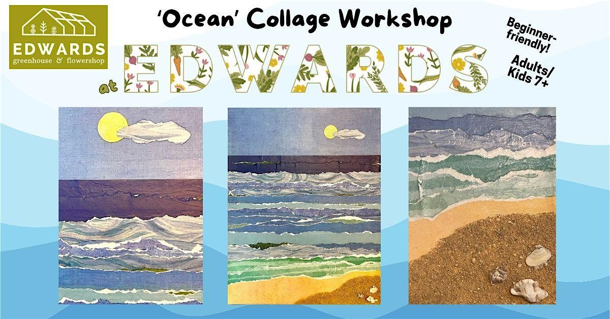 'OCEAN' COLLAGE Workshop at EDWARDS NURSERY...Beginner-friendly!