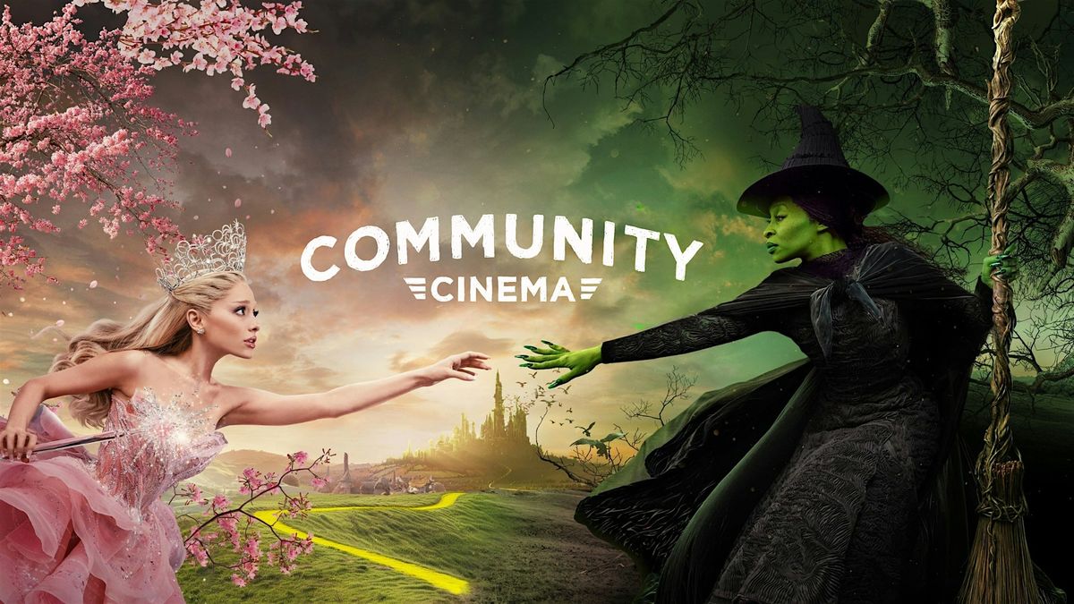 Wicked (2024) - Community Cinema