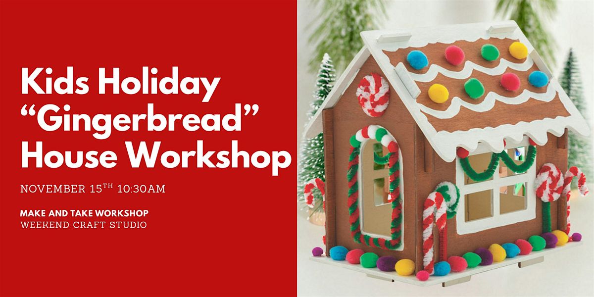 Kid's "Gingerbread" House Workshop