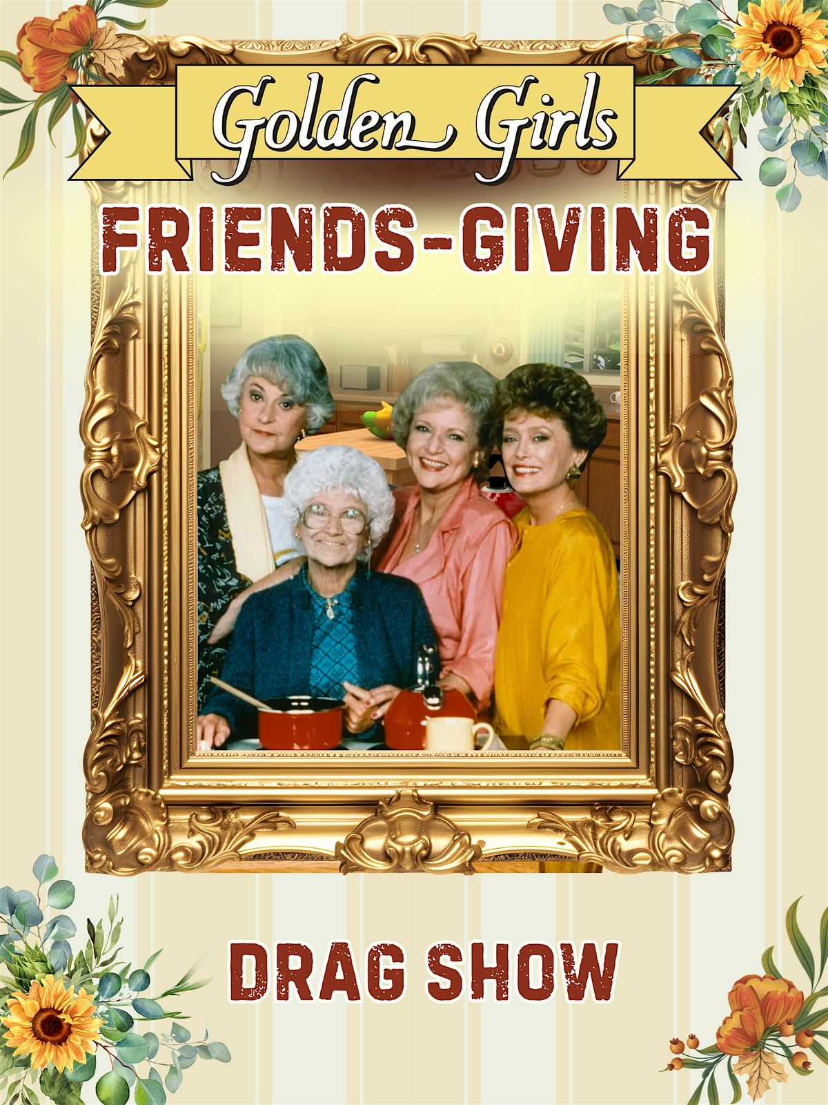 Pittsburgh, PA- Friendsgiving - Golden Girls Musical Drag Show - Ptown Bar