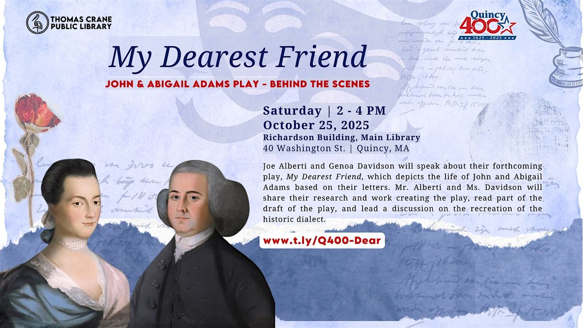 Quincy400: My Dearest Friend ~ John and Abigail Adams Play