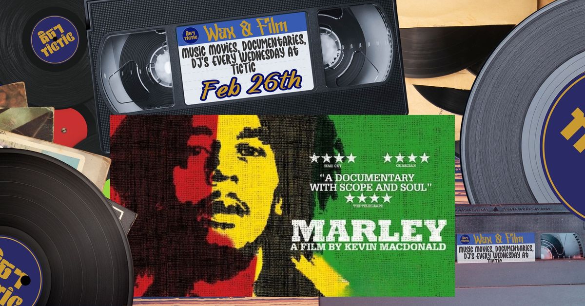 Wax & Film presents: Marley