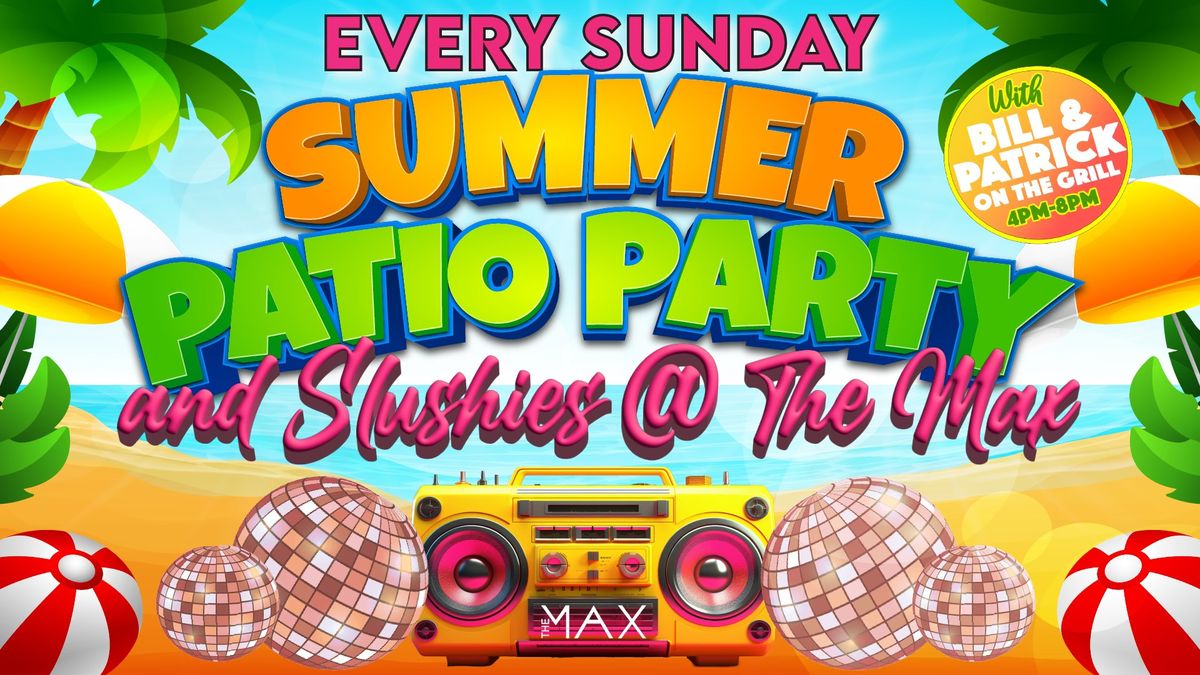 Patio Party @ The Max!