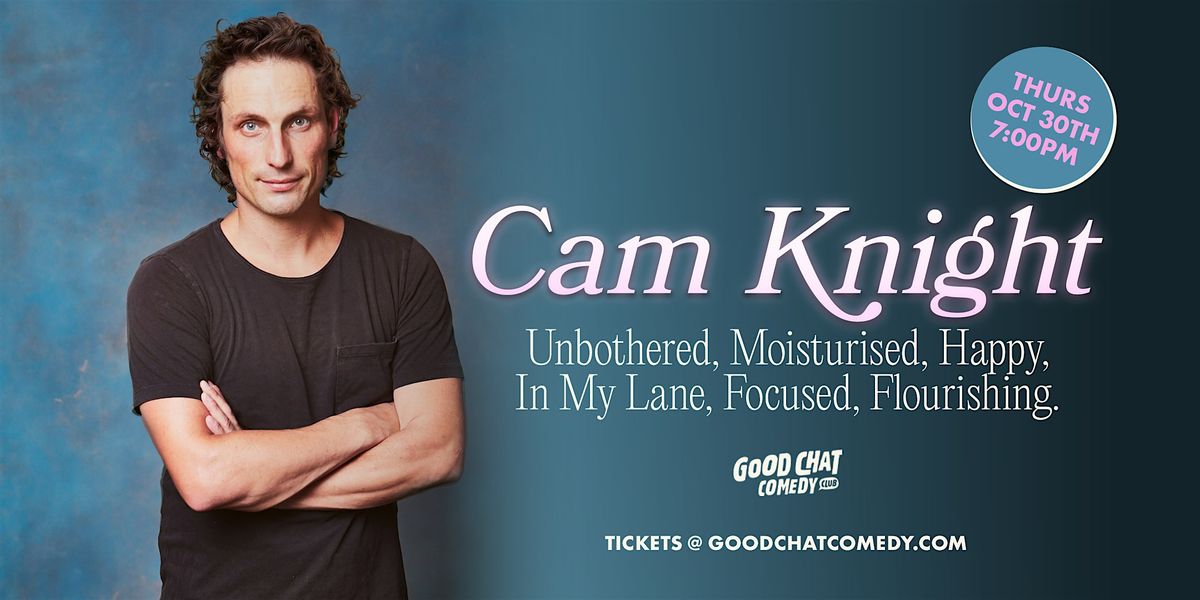 Cam Knight | Unbothered, Moisturised, Happy, Focused, Flourishing