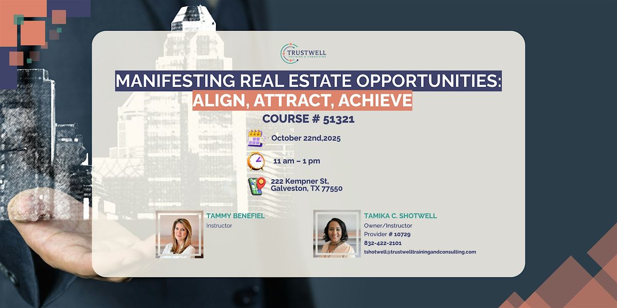 Manifesting Real Estate Opportunities: Align, Attract, Achieve