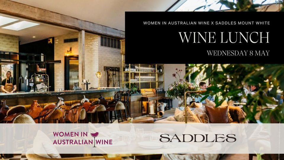 Saddles Mount White are hosting our 7th Women in Australian Wine lunch Wednesday May 8. 