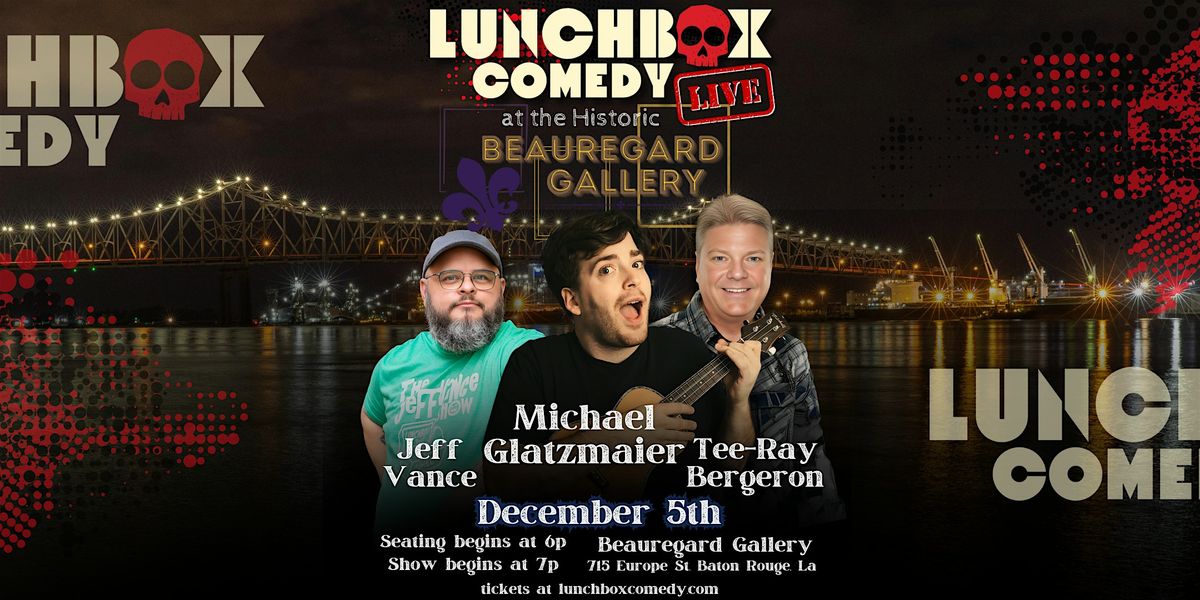 Lunchbox Comedy LIVE from The Historic Beauregard Gallery