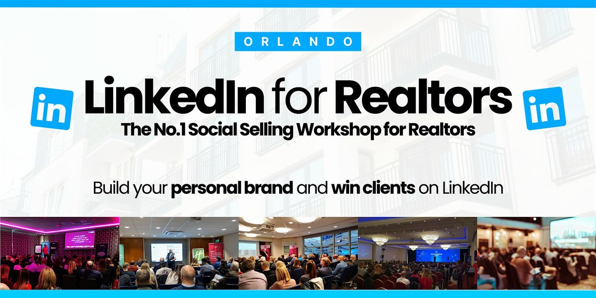 LinkedIn For Realtors - The No.1 Social Selling Workshop for Realtors