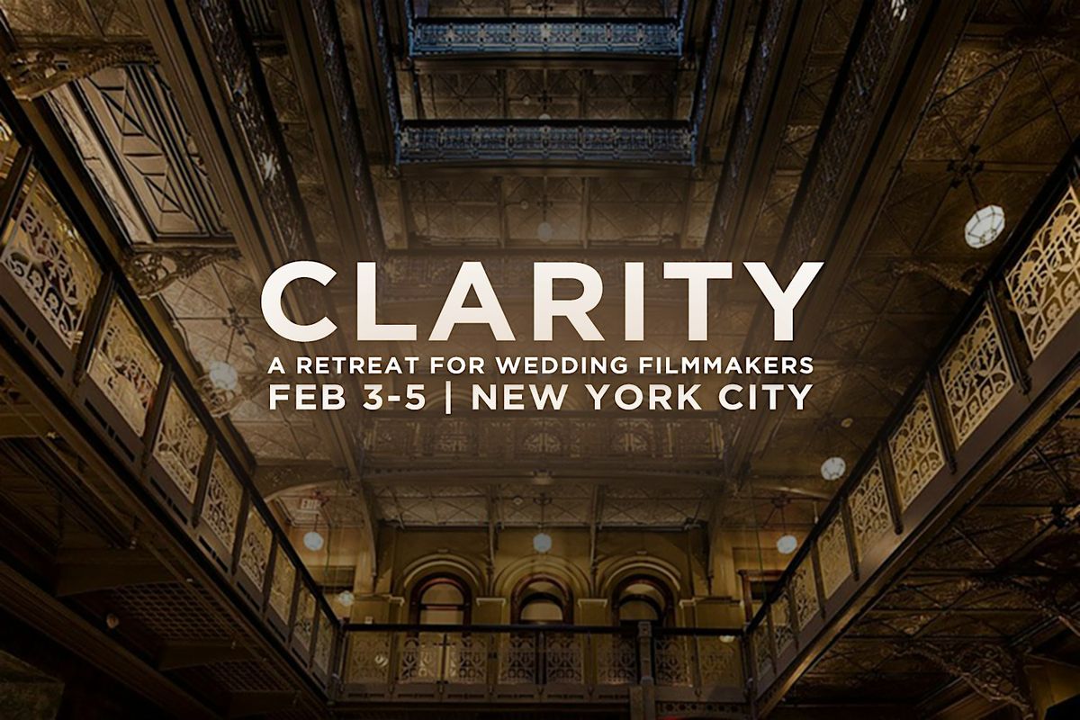 Clarity 2025: A Retreat For Wedding Filmmakers