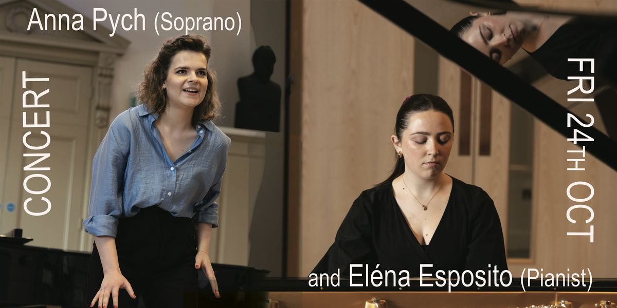 Scottish Arts Trust Recital -Anna Pych (Soprano) and El\u00e9na Esposito (Piano)