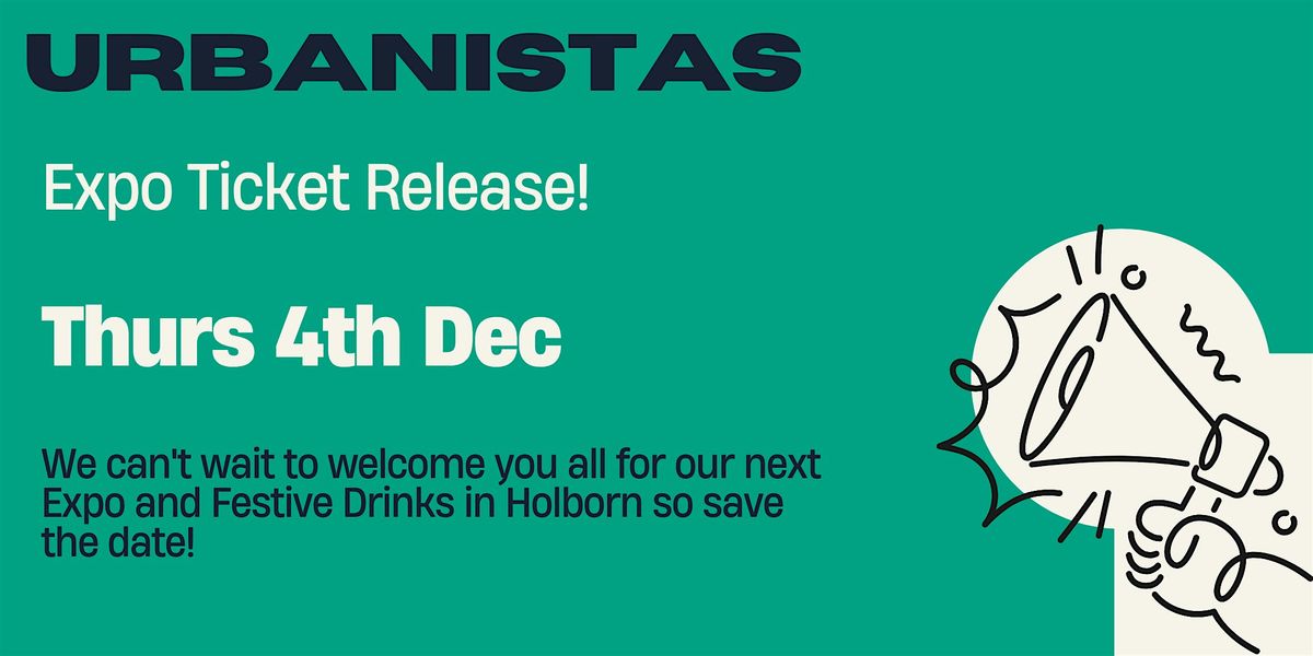 Urbanistas LDN Expo & Festive Drinks