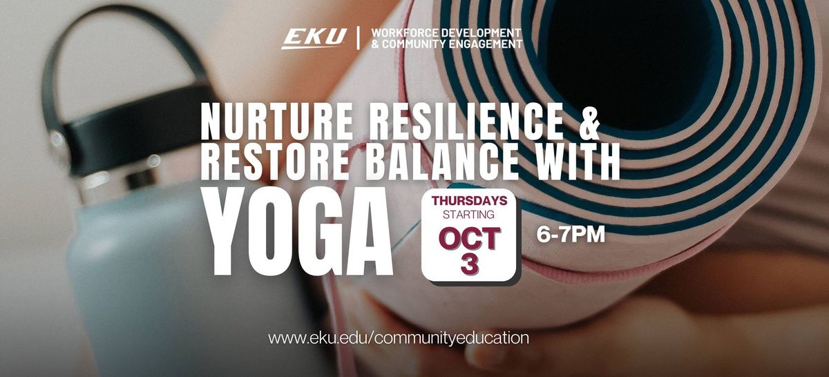 EKU: Nurture Resilience & Restore Balance with Yoga (Session 2)