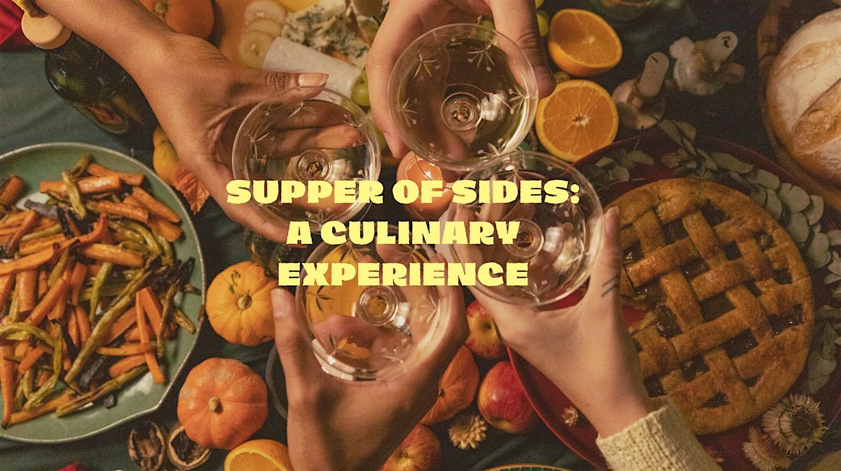 Supper of Sides: A Culinary Experience