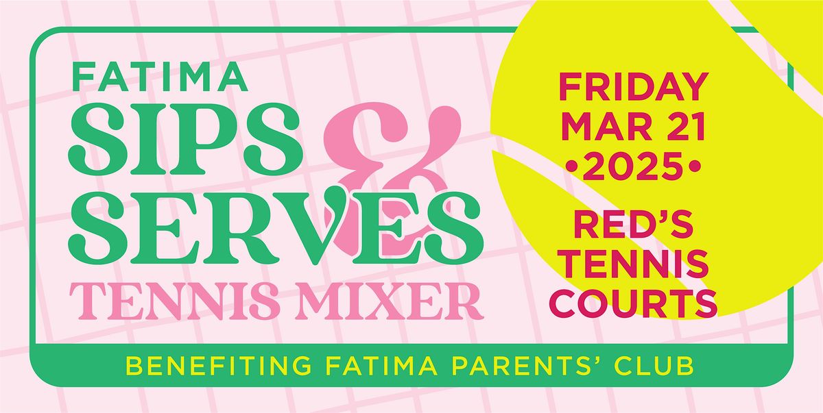 OLF Sips & Serves - Our Lady of Fatima Catholic School Tennis Mixer