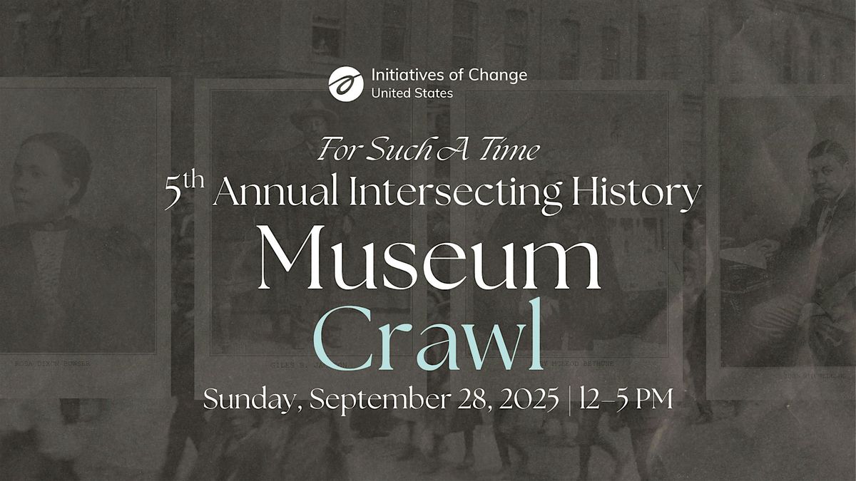 5th Annual  Intersecting History: Museum Crawl