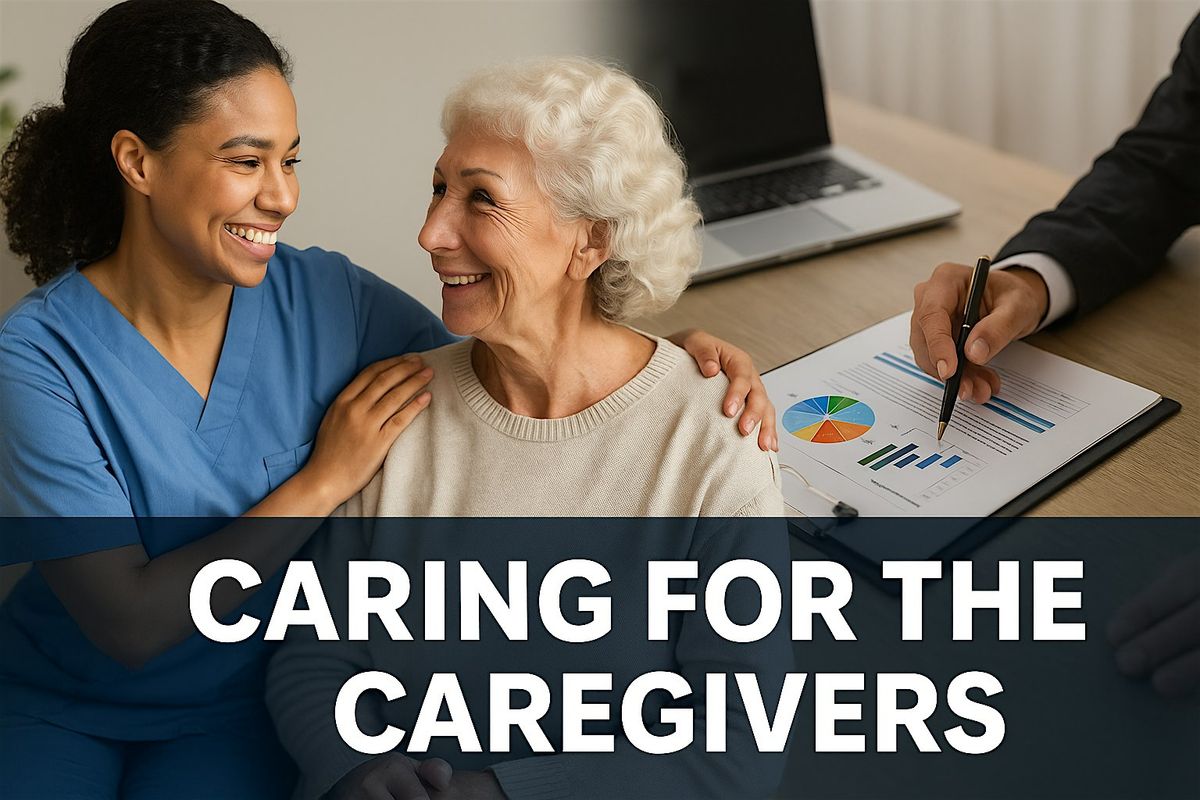 CARING FOR THE CAREGIVERS: FINANCIAL SECURITY FOR CNAS, HOME HEALT\/ 1099