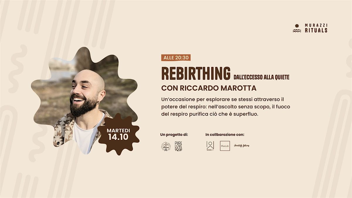 Rebirthing - Dall'eccesso alla quiete | Murazzi Rituals