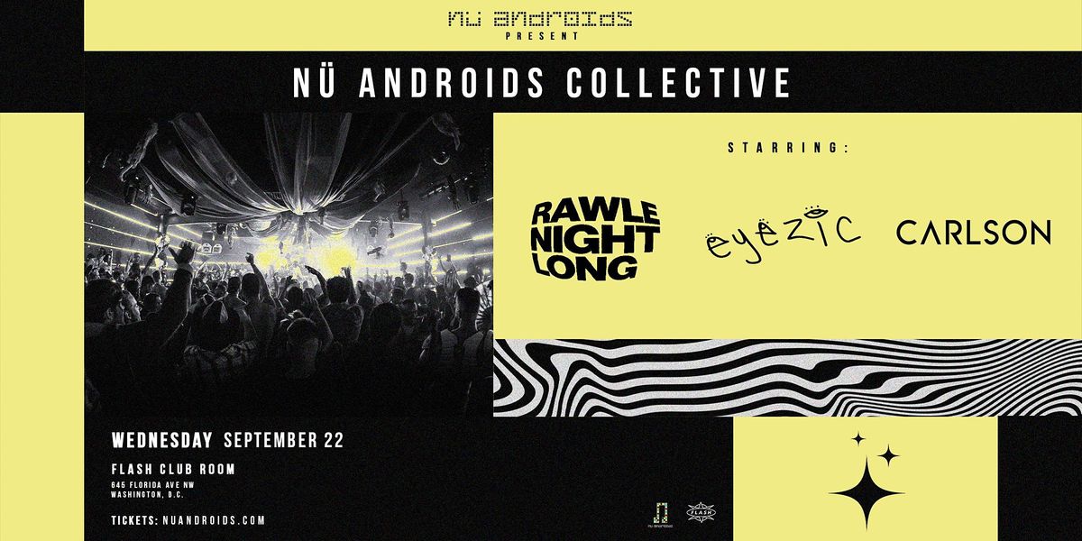 N\u00fc Androids Collective: Rawle Night Long (21+)