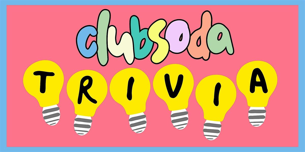 Trivia Night presented by Club Soda