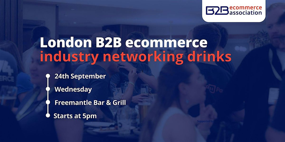 B2B eCommerce Industry Networking Drinks (eCommerce Expo, London)