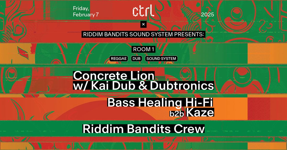 ctrl x Riddim Bandits pres: Concrete Lion w\/ Kai Dub & Dubtronics, Bass Healing Hi-Fi b2b Kaze