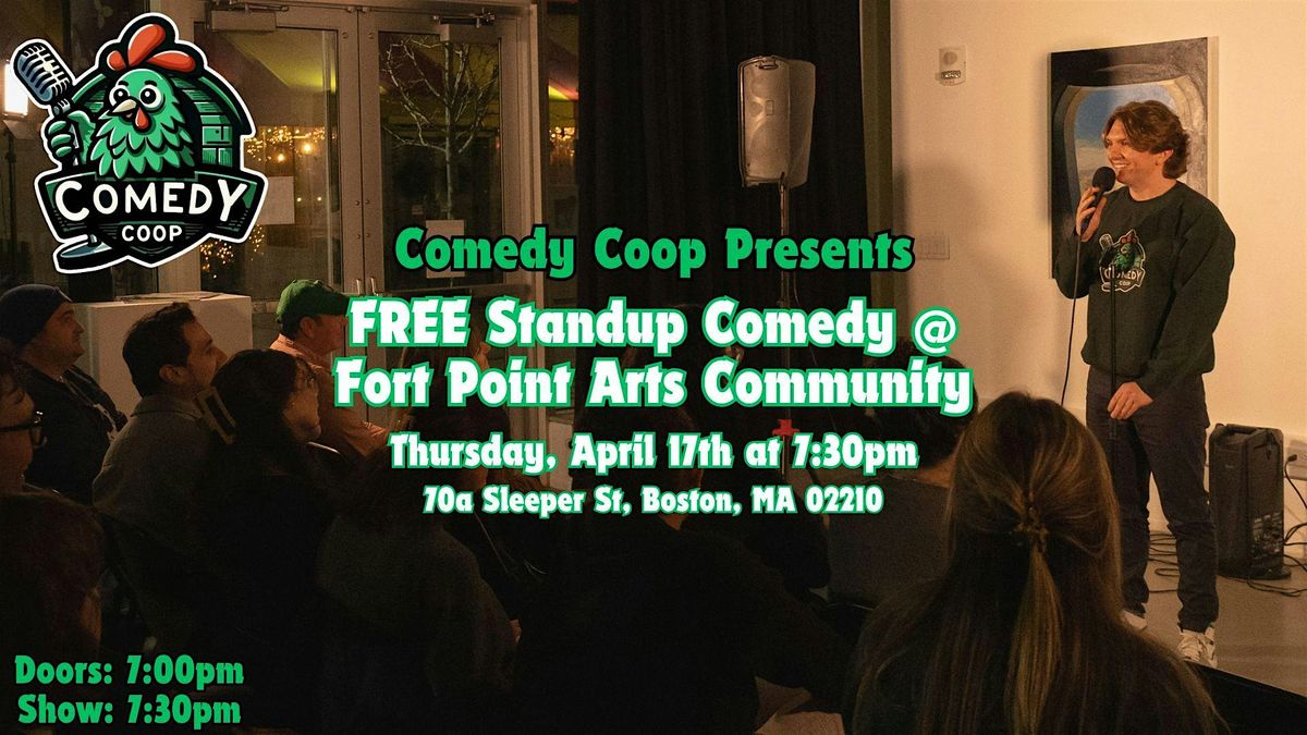 Comedy Coop Presents: FREE Standup Comedy @ Fort Point Arts Community