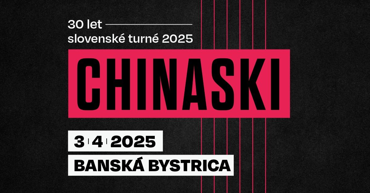 CHINASKI - 30 let - slovensk\u00e9 turn\u00e9 2025 - Bansk\u00e1 Bystrica