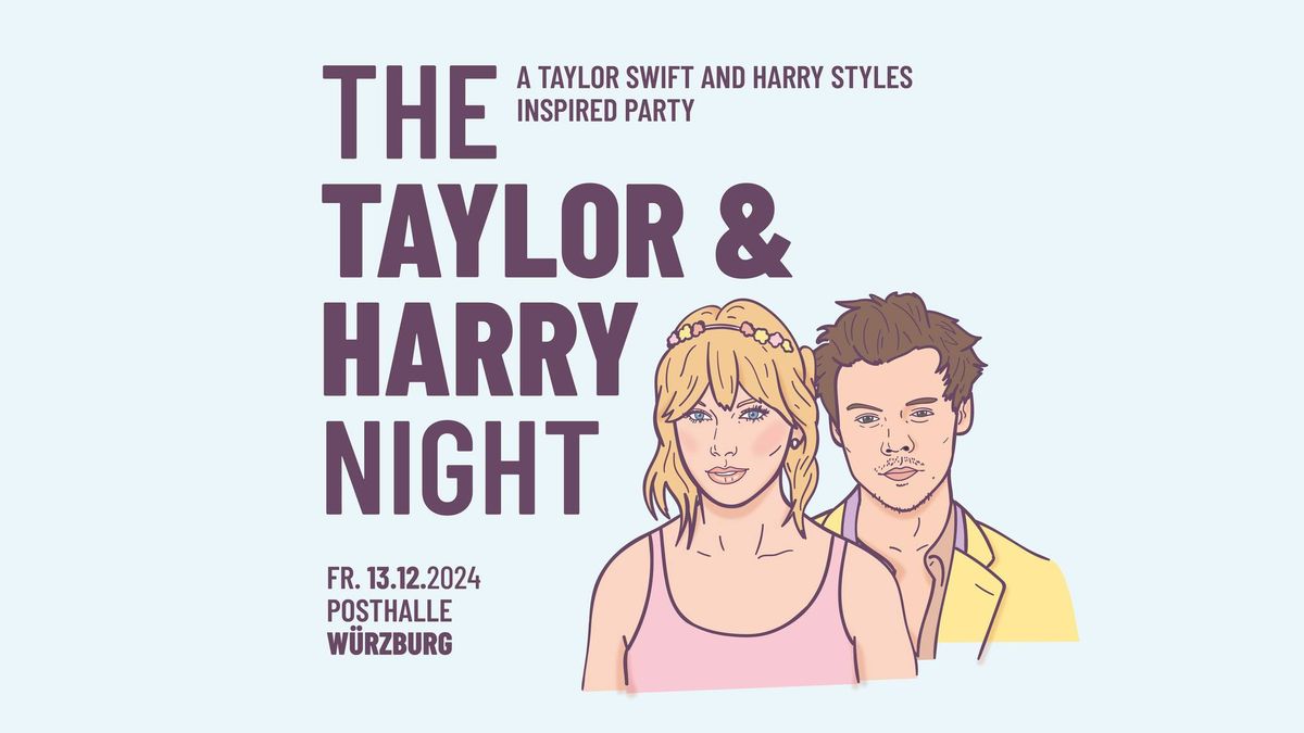 THE TAYLOR & HARRY NIGHT | POSTHALLE W\u00dcRZBURG