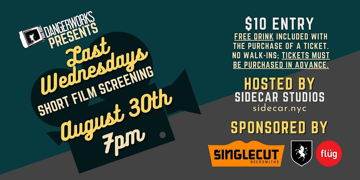 "Last Wednesdays" Short Film Screening Series - August 27th