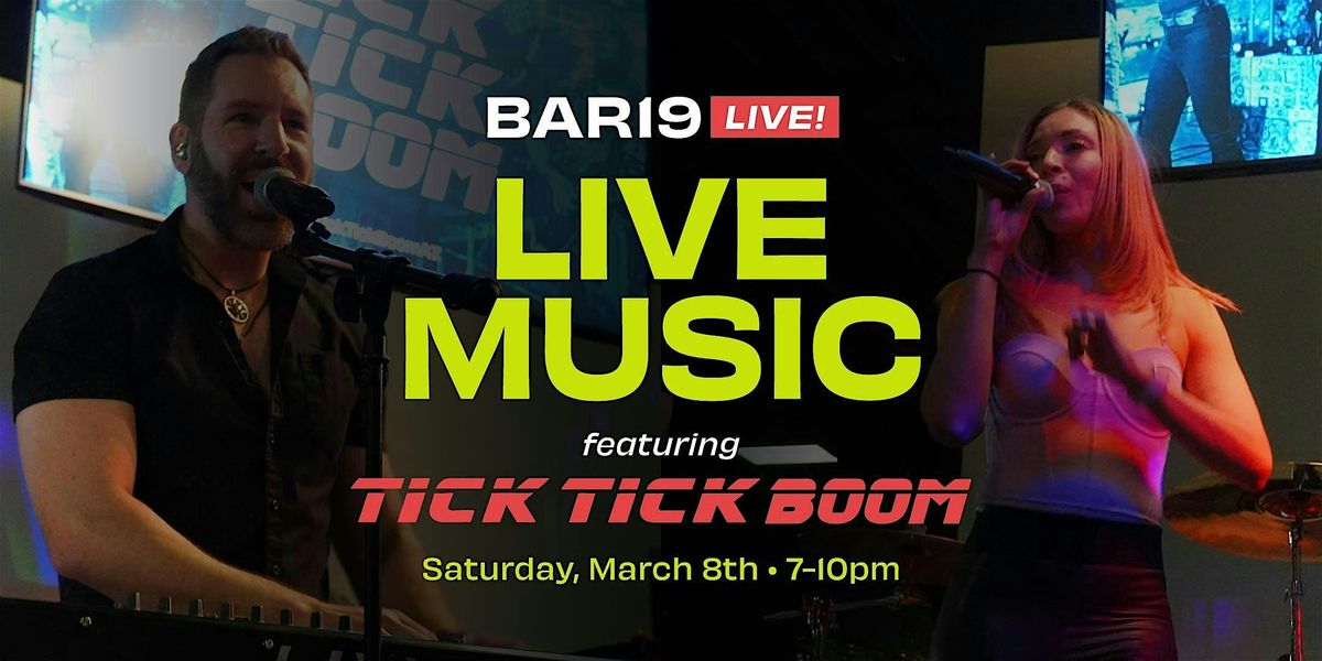 Live Music with Tick Tick Boom at Bar19 LIVE!