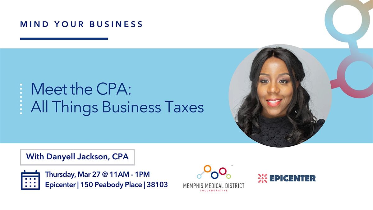 Mind Your Business Series: Meet the CPA | All Things Business Taxes